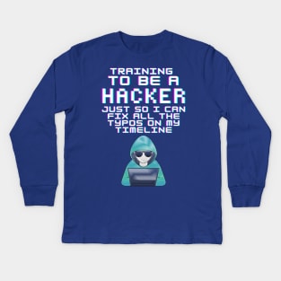 Training To Be A Hacker Kids Long Sleeve T-Shirt